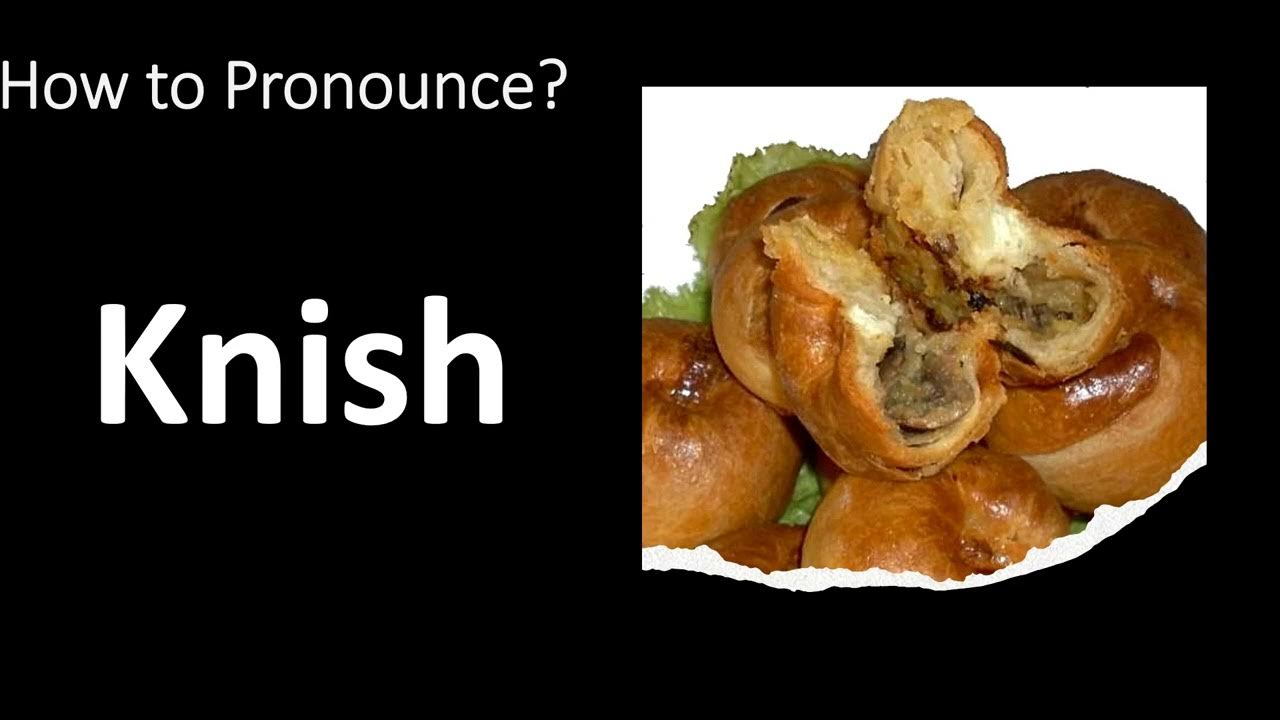 How to Pronounce Knish YouTube