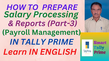 111. How to Record Salary Processing or Payroll Management (Part-3) n Tally Prime | ENGLISH | S T P