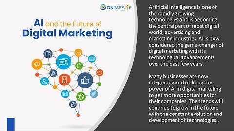 #ONPASSIVE BLOG VIDEO:  How Artificial Intelligence is Transforming the Future of Digital Marketing