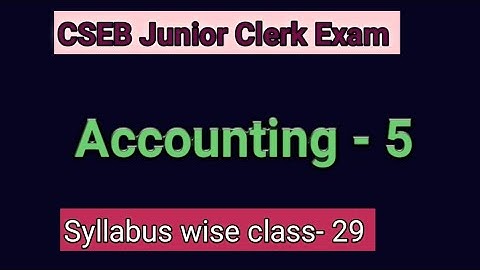 Accounting- 5/CSEB Junior Clerk syllabus wise class/Trial balance/ T&P&L account/Balance sheet