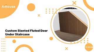 [System Cabinet FAQs] V5 plus - Custom slanted fluted door under staircase