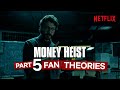 Money Heist Part 5 Theories That Will Make You Question Everything