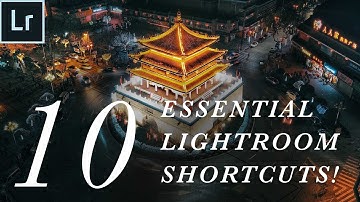 10 Absolutely Essential Lightroom Shortcuts (UNREAL)