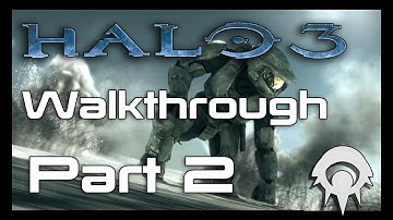 Halo 3 Walkthrough - Part 2 - Sierra 117 Part 1