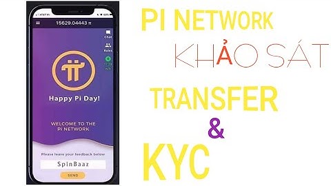 Pi network - HƯỚNG DẪN KHẢO SÁT KYC VÀ NÚT TRANSFER
