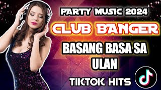 2024 Best Club Banger_Basang Basa sa Ulan_Masa Hype ( DJ TONS )