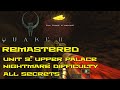 Quake II Remastered Unit 9 Upper Palace Nightmare All Secrets 4K 