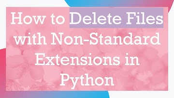 How to Delete Files with Non-Standard Extensions in Python