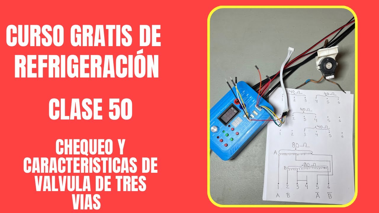 CURSO GRATIS DE REFRIGERACIÓN: Clase 50 | Chequeo y características de válvula de tres vías.