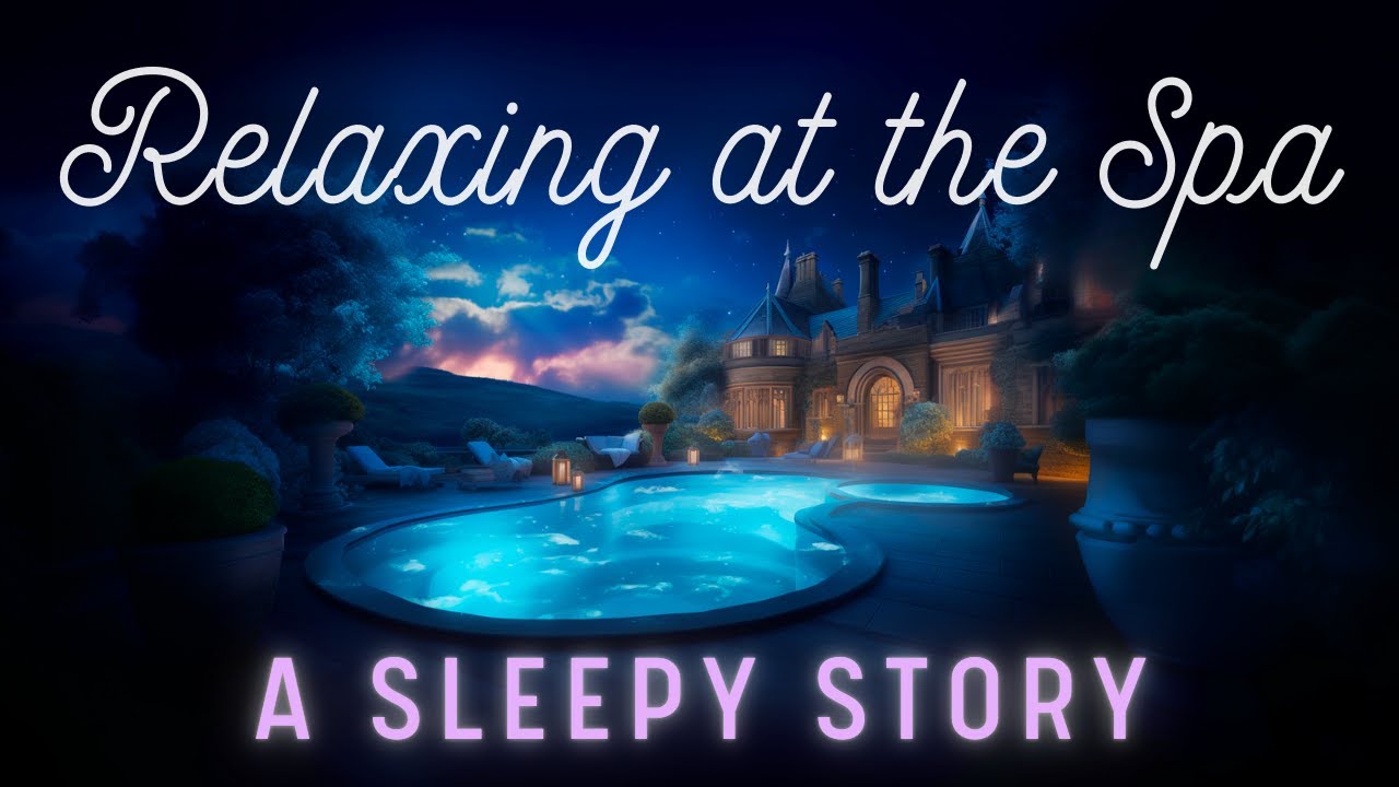 Relaxing At The Spa | Bedtime Story For Adults | Night Falls - Bedtime Stories For Sleep