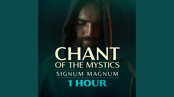 Signum Magnum (1 Hour Chant of the Mystics)