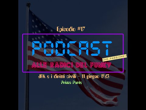 "Alle radici del funk" Ep 17 "JFK" Prima Parte