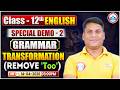 UP Board Class 12 English Grammar | Transformation ( Remove 'Too' )#2 | Special Demo 02 | Board 2027