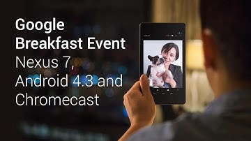 New Nexus 7, Android 4.3 and Chromecast | Full Google Breakfast Recap