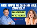 Capricorn and Pisces Love Compatibility: Opposites Attract and Form a Deep Connection