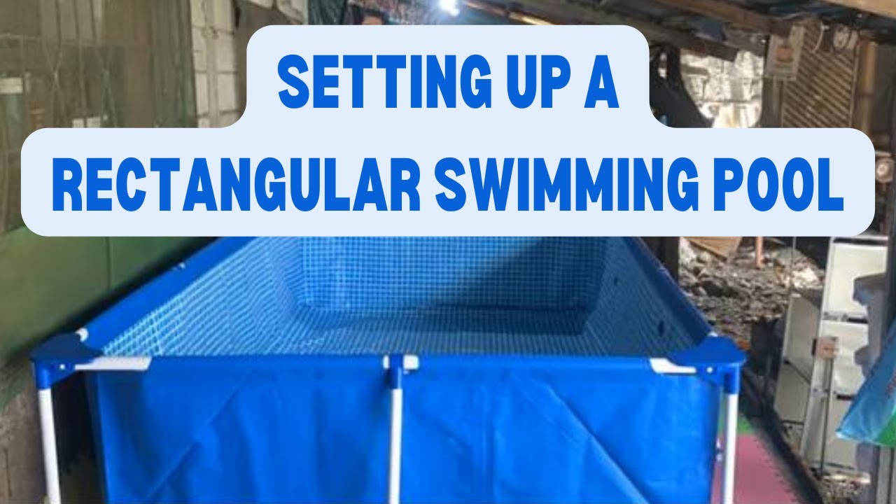 SETTING UP RECTANGULAR FRAME POOL | INTEX - YouTube