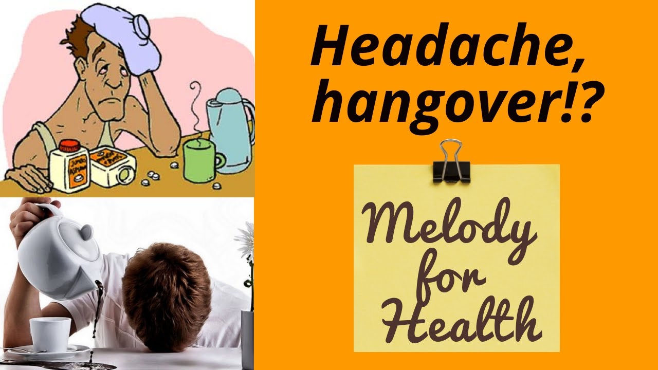 Headache, hangover!? Music therapy + YouTube