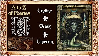 The Alphabet Of Fairy - U Undine The Mermaid Unicorn Urisk Asmr Folklore Stories Tales