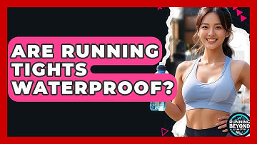 Are Running Tights Waterproof? - Running Beyond Limits