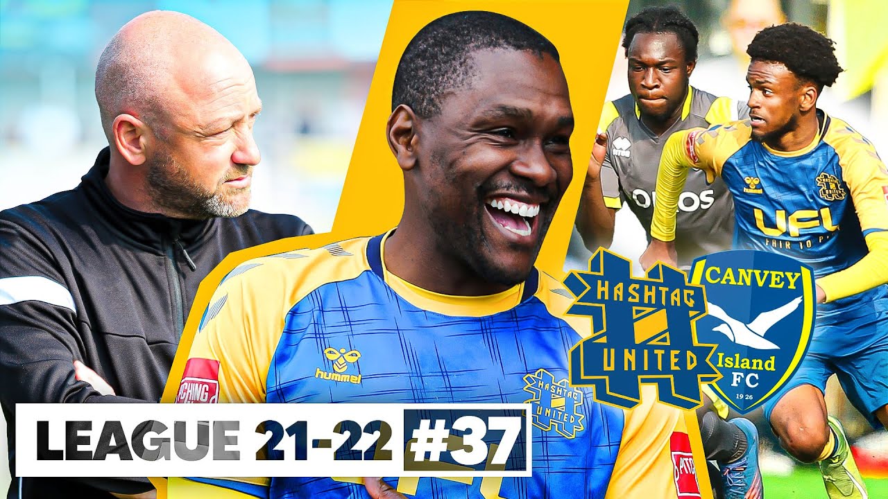 THE LAST DANCE? - Hashtag United vs Canvey Island