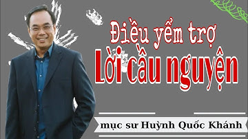 Mục Sư Huỳnh Quốc Khánh 2022 | Những điều yểm trợ lời cầu nguyện | Đạo Tin Lành