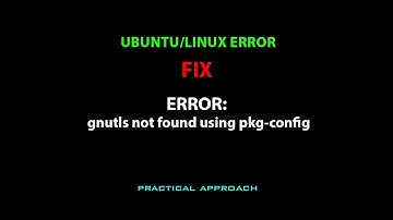 LINUX FIX: ERROR: gnutls not found using pkg-config