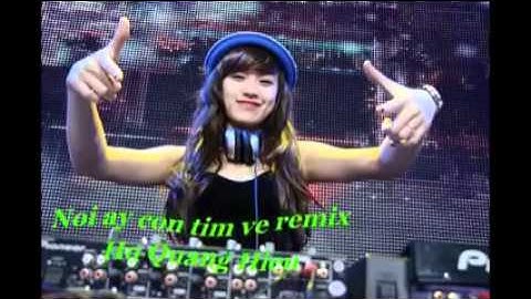 NƠI ẤY CON TÌM VỀ REMIX , DJ - HỒ QUANG HIẾU