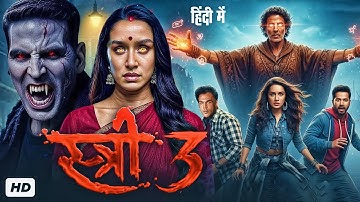 STREE 3 Full Movie | Akshay Kumar, Shraddha Kapoor, Rajkumar Rao | New Bollywood Horror Movie 2025