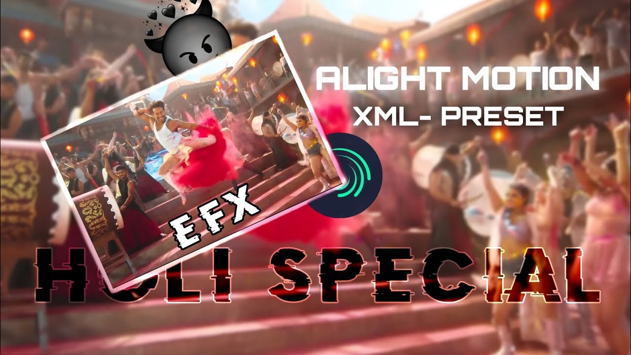 HOLI SPECIAL EDITING || XML PRESET🔒 || EFX PRESET🔒 || 2K23 HOLI SPECIAL || @Mr.Creator 