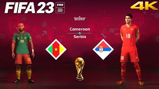 FIFA 23 - Cameroon vs. Serbia - FIFA World Cup Qatar Final | PS5™ Gameplay [4K 60FPS] Next Gen