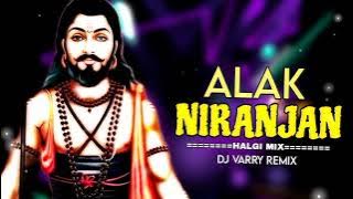 ALAK NIRANJAN (HALGI-MIX) DJ VARRY REMIX || OM NAMO ADESH || TRENDING || SONG