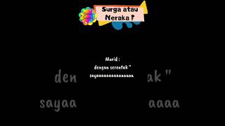 Cerita Lucu Guru Dan Murid  Surga Atau Neraka 