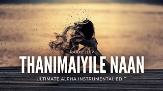 Raaxz Jeev - Thanimaiyile Naan (Ultimate Alpha Instrumental Edit)