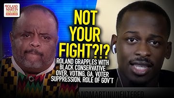 Not Your Fight?!? Roland Grapples With Black Conservative Over, Voting, Ga. Voter Suppression
