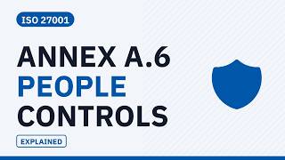 ISO 27001 - Annex A.6 - People Controls