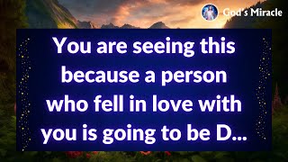 You are seeing this because a person who fell in love with you is going to be D...