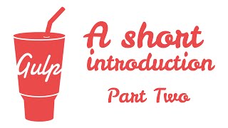A Short Introduction to Gulp - Part 2 | packtpub.com