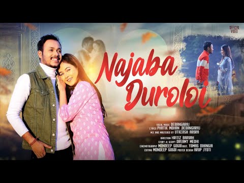 Najaba Duroloi   Debangaraj  Bedabrat Borah  Madhusmita Dihingia  Official Music Video
