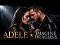 Adele Ft Imagine Dragons Still Not Over You Emotional Pop Anthemby By Deep House 
