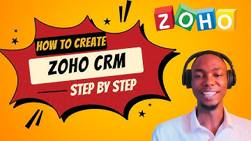 Zoho CRM Step By Step Creation