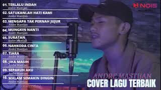 TERLALU INDAH. SATUKANLAH HATI KAMI - ANDRE MASTIJAN | TOP MUSIC POP COVER 2022