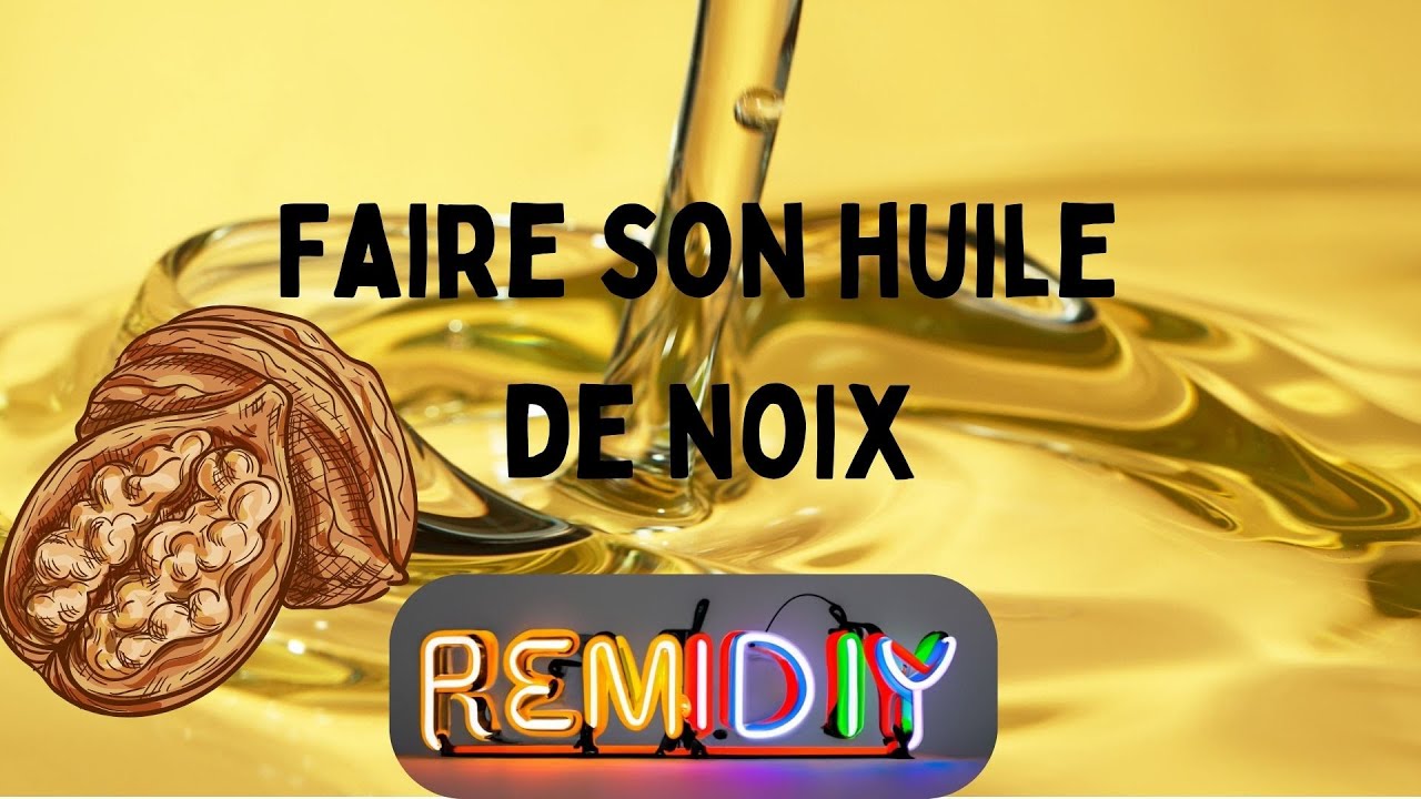 Faire de l'huile de noix chez soi DIY - YouTube