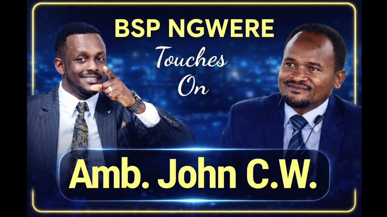 Bishop Eric Ngwere Speaks About Ambassador John CW interestingly 