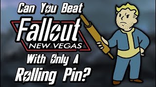 Can You Beat Fallout: New Vegas With Only A Rolling Pin?