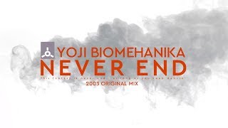 Yoji Biomehanika - Never End (Original Mix) [HQ/HD 1080p]