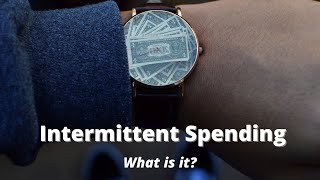 What is Intermittent Spending?