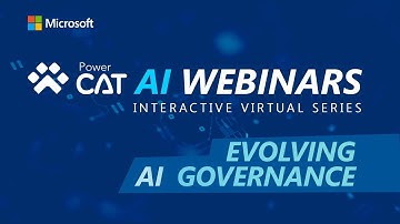 Evolving AI Governance - Power CAT AI Webinars