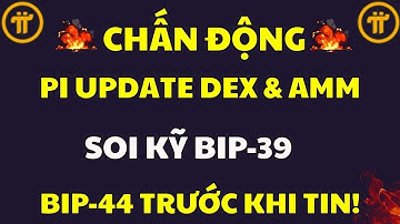 PI UPDATE DEX & AMM: SỰ THẬT GCV VÀ TẦM QUAN TRỌNG BIP-39/44 | PI NETWORK MỚI NHẤT