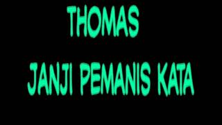 Thomas arya=janji pemanis kata