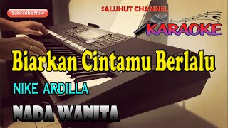 BIARKAN CINTAMU BERLALU ll KARAOKE ll NIKE ARDILLA ll NADA WANITA S=DO